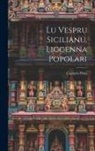 Carmelu Piola - Lu vespru sicilianu, liggenna popolari