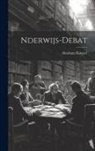 Abraham Kuyper - Nderwijs-Debat