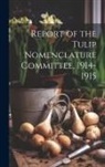 Anonymous - Report of the Tulip Nomenclature Committee, 1914-1915