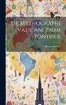 Richard Schulz - De Mythographi Vaticani Primi Fontibus
