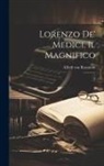 Alfred Von Reumont - Lorenzo de' Medici, il Magnifico: 2