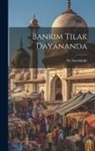 Sri Aurobindo - Bankim Tilak Dayananda