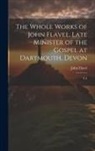 John Flavel - The Whole Works of John Flavel, Late Minister of the Gospel at Dartmouth, Devon: V.4