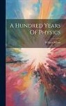 William Wilson - A Hundred Years Of Physics