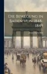 Johann Baptist Bekk - Die Bewegung in Baden von 1848-1849