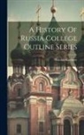 Walther Kirchner - A History Of Russia College Outline Series