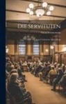 Oscar Schönemann - Die Servituten: Eine Civilistische Abhandlung
