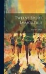 Ernest V. Heyn - Twelve Sport Immortals