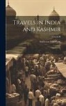 Erich von Schönberg - Travels in India and Kashmir: 2; Volume II