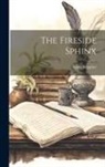 Agnes Repplier - The Fireside Sphinx