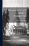 Anonymous - A Memoir of Mr. Joseph Harbottle [microform]: Baptist Minister, Accrington