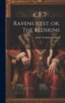 James Fenimore Cooper - Ravens Nest; or, The Redskins: 3