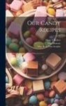May Belle van Arsdale, Mary Barber, Day Monroe - Our Candy Recipes
