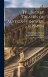 Archibald Cary Coolidge, Alfred Francis Pribram, Austro-Hungarian Monarchy Treaties - The Secret Treaties of Austria-Hungary, 1879-1914: 1