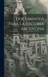 Anonymous - Documentos Para la Historia Argentina