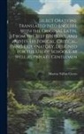 Marcus Tullius Cicero - Select Orations. Translated Into English, With the Original Latin, From the Best Editions, and Notes, Historical, Critical, and Explanatory, Designed