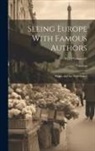 Various - Seeing Europe With Famous Authors: France and the Netherlands; Volume IV; Pt. 2