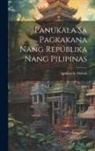 Apolinario Mabini - Panukala sa Pagkakana nang Repúblika nang Pilipinas