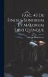 Marcus Tullius Cicero - Fasc. 43 De Finibus Bonorum et Malorum Libri Quinque
