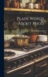 Ellen H. Richards - Plain Words About Food