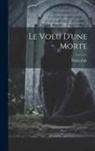 Émile Zola - Le Voeu d'une Morte