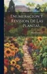 Miguel Colmeiro - Enumeracion y Revision de Las Plantas