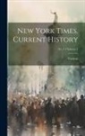 Various - New York Times, Current History; Volume 1; No. 1