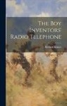 Richard Bonner - The Boy Inventors' Radio Telephone