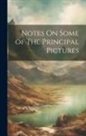 Anonymous - Notes On Some of The Principal Pictures