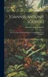 Scopoli Giovanni Antonio - Joannis Antonii Scopoli: Flora Carniolica; exhibens plantas Carniolae indigenas et distributas