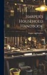 Harper And Brothers - Harper's Household Handbook