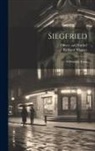 Oliver Huckel, Richard Wagner - Siegfried; a Dramatic Poem