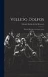 Manuel Bretón de los Herreros - Vellido Dolfos: Drama histórico en cuatro actos