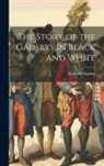 Rudyard Kipling - The Story of the Gadsbys In Black and White