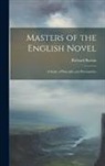 Richard Burton - Masters of the English Novel: A Study of Principles and Personalities