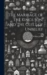 William James - The Marriage of The Kings Son, and The Guilt of Unbelief