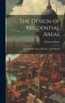 Thomas Adams - The Design of Residential Areas; Basic Considerations, Principles, and Methods