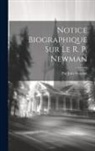 Par Jules Gondon - Notice Biographique Sur Le R. P. Newman