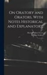 Marcus Tullius Cicero, William Guthrie - On Oratory and Orators. With Notes Historical and Explanatory: 1