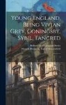 Bernard Noel Langdon-Davies, Benjamin Earl of Beaconsfi Disraeli - Young England, Being Vivian Grey, Coningsby, Sybil, Tancred: 2