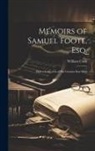 William Cook - Memoirs of Samuel Foote, Esq.: With a Collection of His Genuine Bon-mots