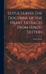 Annie Besant - Lotus Leaves The Doctrine of the Heart Extracts From Hindu Letters