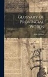 John Atkinson - Glossary of Provincial Words
