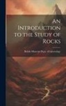 British Museum (Natural H. Mineralogy - An Introduction to the Study of Rocks