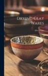 Ellis Lovejoy - Drying Clay Wares