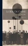 Pierre Mille - Le Bol de Chine: Divagation Sur Les Beaux Arts