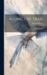 Richard Hovey - Along the Trail: A Book of Lyrics