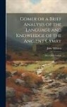 John Williams - Gomer or a Brief Analysis of the Language and Knowledge of the Ancient Cymry: Or, A Brief Analysis