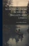 Lewis Addison Rhoades - Selections From Schiller's Ballads and Lyrics