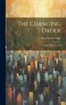 Oscar Lovell Triggs - The Changing Order: A Study of Democracy